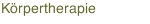 K&ouml;rpertherapie